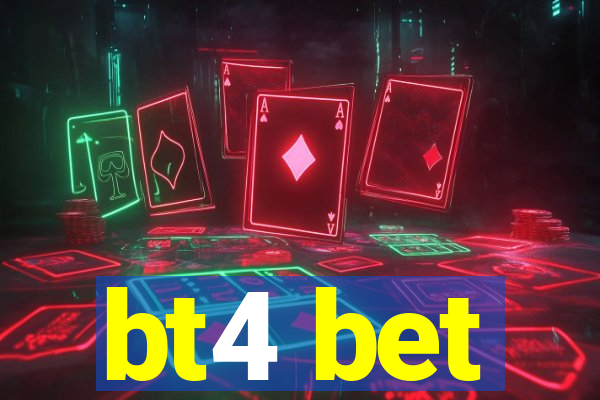 bt4 bet